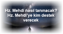 Hz. Mehdi nasil taninacak Hz. Mehdiye kim destek verecek