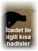 Ibadet ile ilgili kisa hadisler