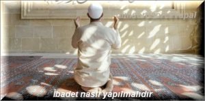 Ibadet nasil yapilmalidir