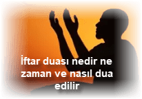 Iftar duasi nedir ne zaman ve nasil dua edilir