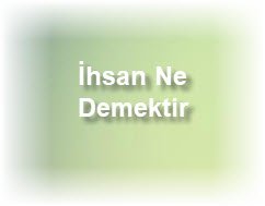 Ihsan Ne Demektir