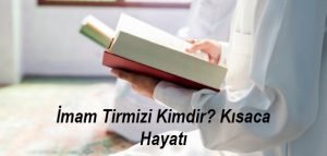 Imam Tirmizi Kimdir Kisaca Hayati