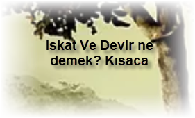 Iskat Ve Devir ne demek Kisaca