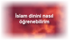 Islam dinini nasil ogrenebilirim