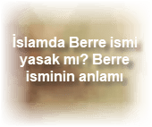 Islamda Berre ismi yasak mi Berre isminin anlami