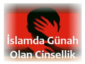 Islamda Gunah Olan Cinsellik