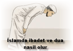 Islamda ibadet ve dua nasil olur