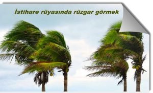 Istihare ruyasinda ruzgar gormek