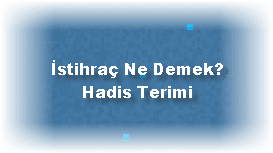 Istihrac Ne Demek Hadis Terimi