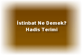 Istinbat Ne Demek Hadis Terimi