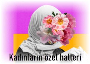 Kadinlarin ozel halleri