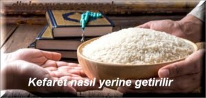 Kefaret nasil yerine getirilir