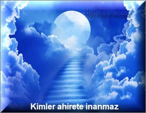 Kimler ahirete inanmaz