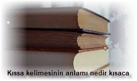 Kissa kelimesinin anlami nedir kisaca