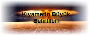 Kiyametin Buyuk Belirtileri