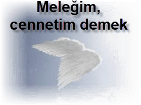 Melegim cennetim demek