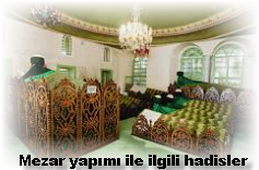 Mezar yapimi ile ilgili hadisler