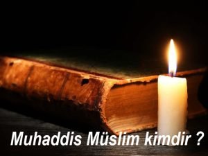 Muhaddis Muslim kimdir