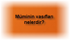 Muminin vasiflari nelerdir