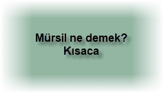 Mursil ne demek Kisaca