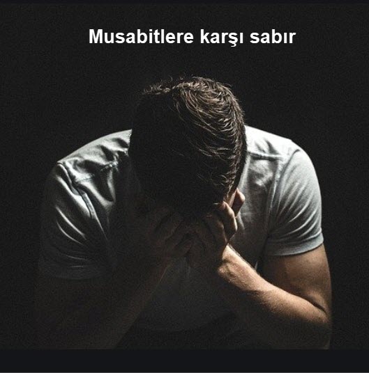 Musibitlere karşı sabır