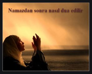 Namazdan sonra nasil dua edilir