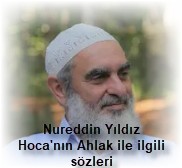 Nureddin Yildiz Hocanin Ahlak ile ilgili sozleri