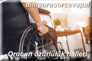 Orucun ozurluluk halleri