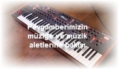 Peygamberimizin muzige ve muzik aletlerine bakisi