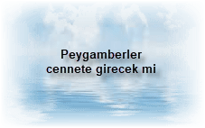 Peygamberler cennete girecek mi