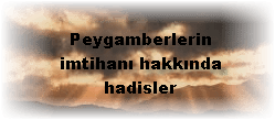 Peygamberlerin imtihani hakkinda hadisler