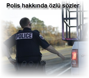 Polis hakkinda ozlu sozler