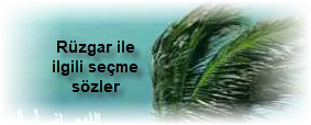 Ruzgar ile ilgili secme sozler