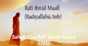 Sahabi Ebu Rafi kimdir kisaca hayati