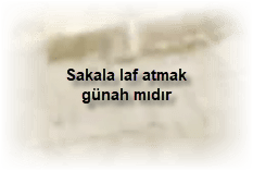 Sakala laf atmak gunah midir