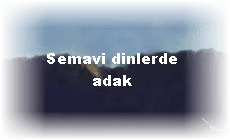 Semavi dinlerde adak