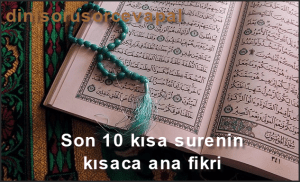 Son 10 kisa surenin kisaca ana fikri