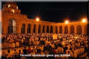 Teravih namazini gece gec kilmak