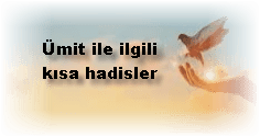 Umit ile ilgili kisa hadisler