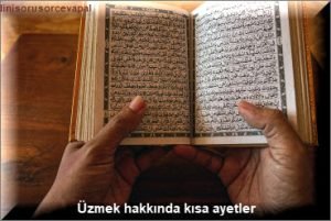 Uzmek hakkinda kisa ayetler