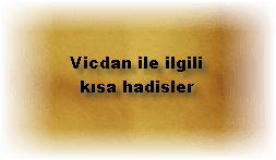 Vicdan ile ilgili kisa hadisler