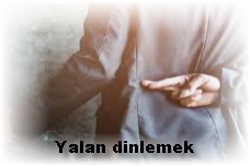 Yalan dinlemek