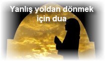 Yanlis yoldan donmek icin dua