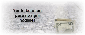 Yerde bulunan para ile ilgili hadisler