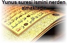 Yunus suresi ismini nerden almaktadir