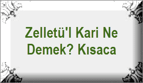 Zelletul Kari Ne Demek Kisaca