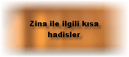 Zina ile ilgili kisa hadisler