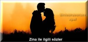 Zina ile ilgili sozler