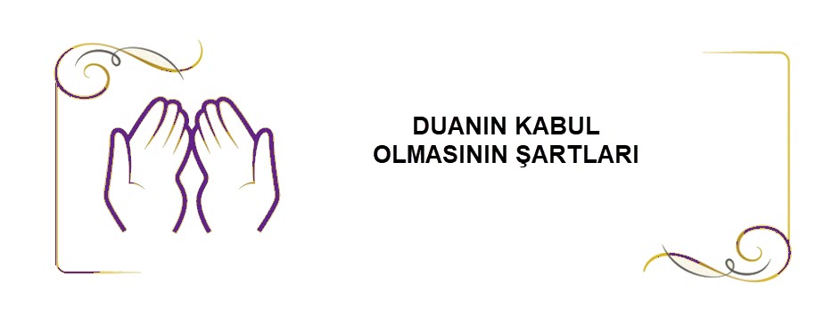 duanın kabul olmasının şartları