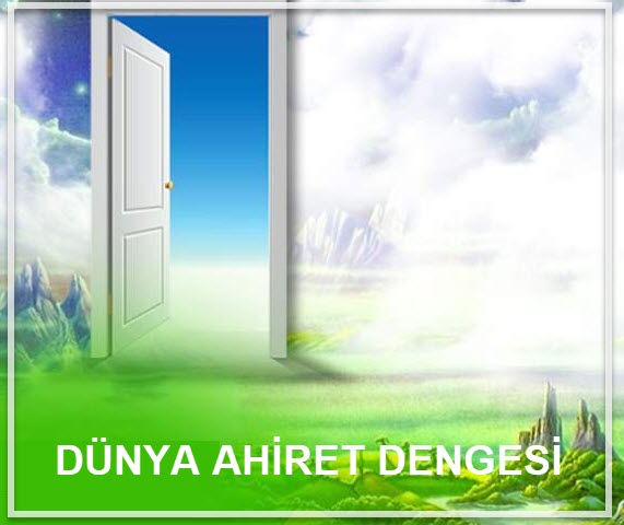 dünya ahiret dengesi